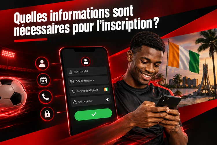 Quelles informations sont nécessaires pour l'inscription?